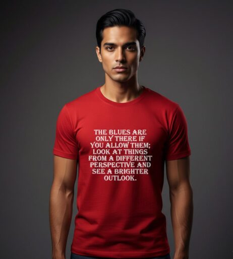 The Blues Are Only There If You Allow Them Monochrome Tee