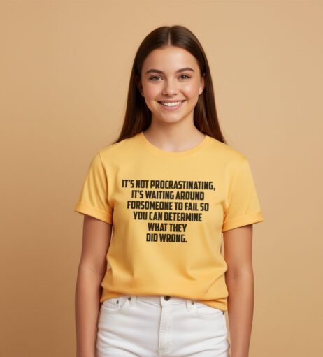 It’s Not Procrastinating, It’s Waiting to Learn from Others’ Mistakes Monochrome Tee