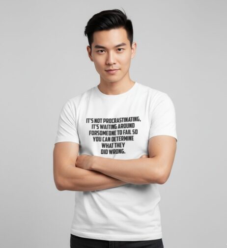 It’s Not Procrastinating, It’s Waiting to Learn from Others’ Mistakes Monochrome Tee