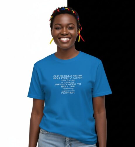 One Should Never Bolt from a Lover Monochrome Tee