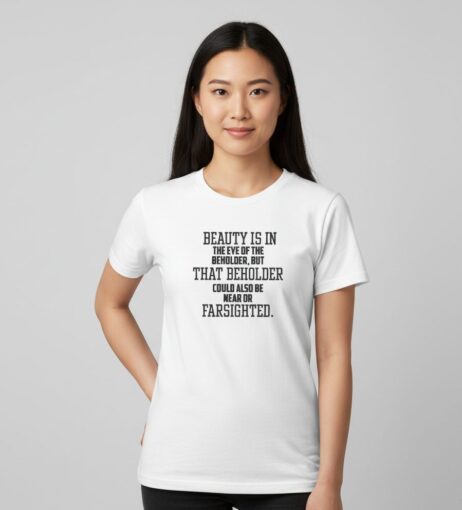 Beauty Is in the Eye of the Beholder Monochrome Tee