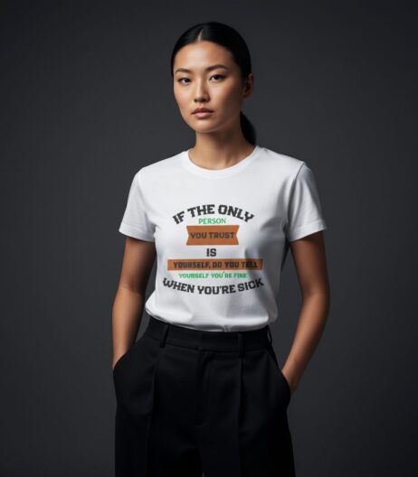 If The Only Person You Trust Is Yourself Vivid Tee