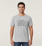 Some Days After Working Long Monochrome Tee