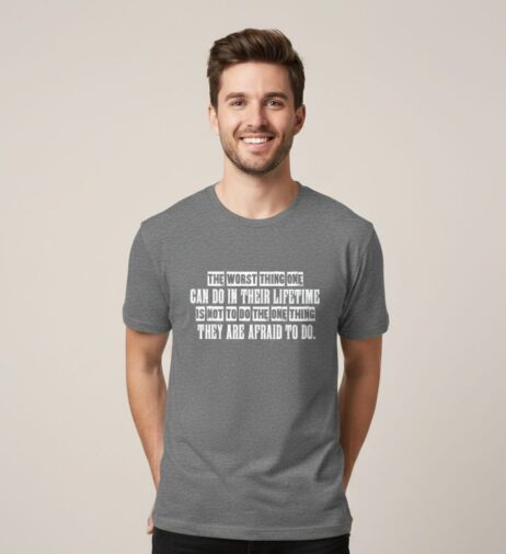 The Worst Thing One Can Do Monochrome Tee