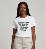 Sometimes To Determine Monochrome Tee