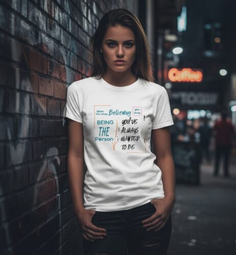 When You Stop Believing, You Stop Being The Person You’ve Always Wanted to Be Vivid Tee