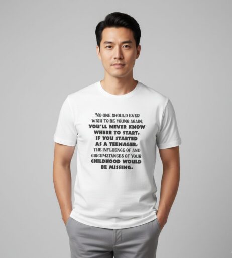 No One Should Wish to Be Young Again Monochrome Tee