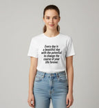 Every Day Is a Beautiful Day Monochrome Tee