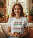The Worst Thing One Can Do Vivid Tee