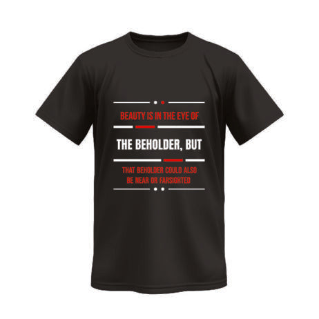 Beauty Is In The Eye Of The Beholder Vivid Tee