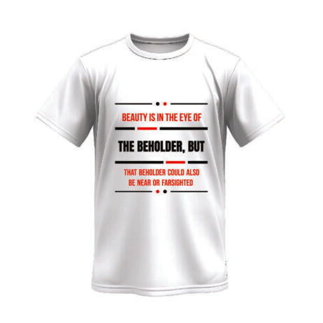 Beauty Is In The Eye Of The Beholder Vivid Tee