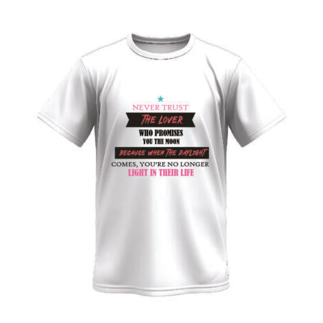 Never Trust The Lover Who Promises You The Moon Vivid Tee