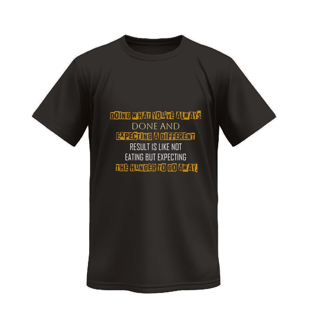 Doing What You’ve Always Done Vivid Tee