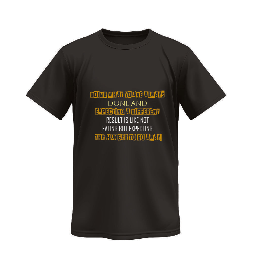 Doing What You’ve Always Done Vivid Tee