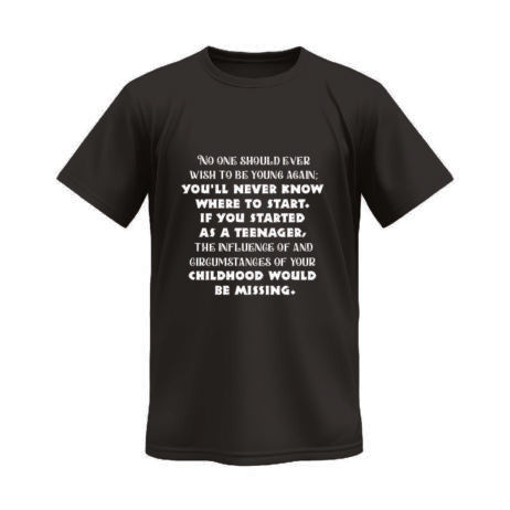 No One Should Wish to Be Young Again Monochrome Tee