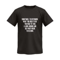 Sometimes To Determine Monochrome Tee