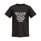 Sometimes To Determine Monochrome Tee