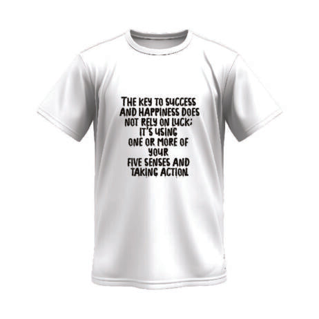 The Key to Success and Happiness Does Not Rely on Luck Monochrome Tee