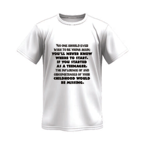 No One Should Wish to Be Young Again Monochrome Tee