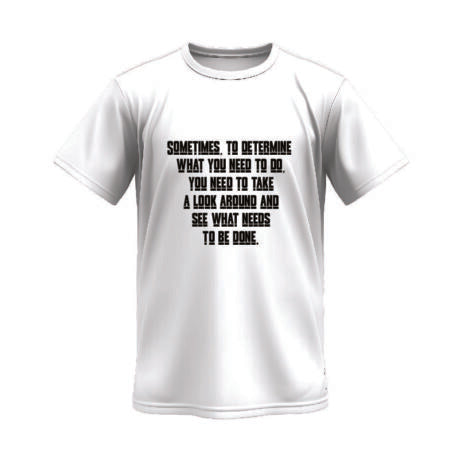 Sometimes To Determine Monochrome Tee