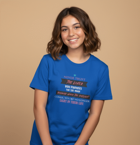 Never Trust The Lover Who Promises You The Moon Vivid Tee