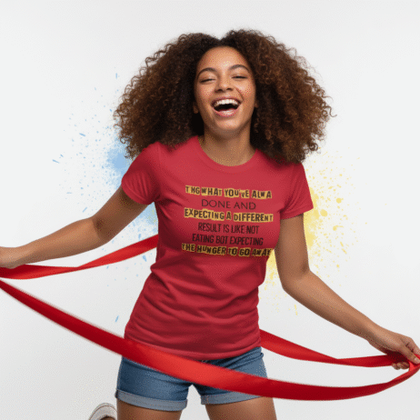Doing What You’ve Always Done Vivid Tee