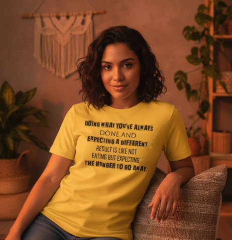 Doing What You’ve Always Done Vivid Tee