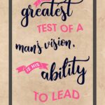 A quote about the greatest test of a man 's vision.
