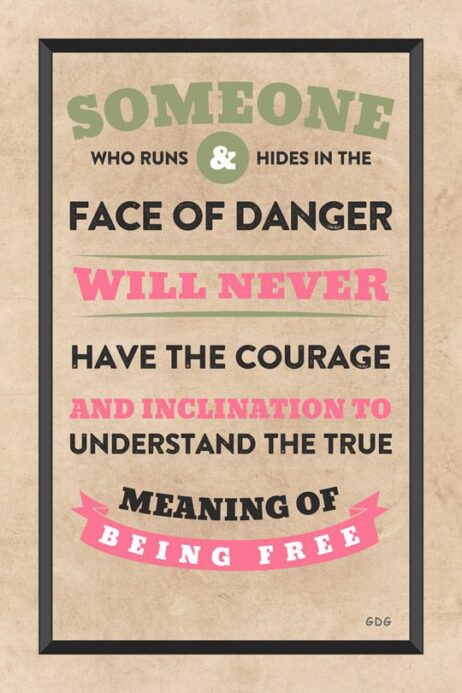 A poster with the words someone who runs and hides in the face of danger.