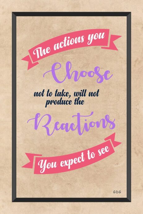 A poster with the words " choose, not to take ," will produce reactions and " expect to see ".