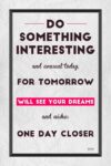 A poster with the words " something interesting and unusual today, for tomorrow will see your dreams and wishes one day closer ".