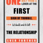 A poster with the words " one bolt from a lover at the first sign of trouble, but should work to bolt the relationship ever further ".