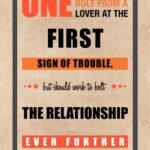 A poster with the words " one bolt from a lover at the first sign of trouble, but should work to bolt the relationship ever further ".
