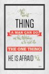 A poster with the words " the worst thing a man can do in his lifetime is not to be one thing he is afraid to do ".