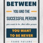 A poster with the words " between you and the successful person " on it.
