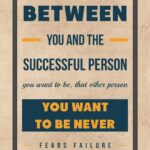 A poster with the words " between you and the successful person " on it.