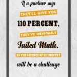 A poster with the words if a partner says they 'll give you 1 1 0 percent, they 've obviously failed math. So the science of