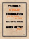 A poster with the words to build a solid foundation for the future.