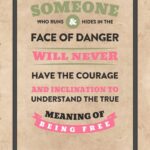 A poster with the words someone who runs and hides in the face of danger.