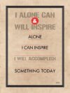 A poster with the words " i alone can and will inspire "