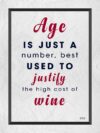 A poster with the words age is just a number, best used to justify the high cost of wine.