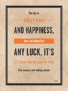 A poster with the words " key to success and happiness, does not depend on any luck it's its using one or more of your five