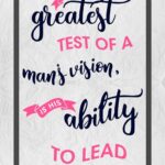 A quote about the greatest test of a man 's vision.