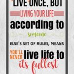A quote about living life to someone else 's set of rules.